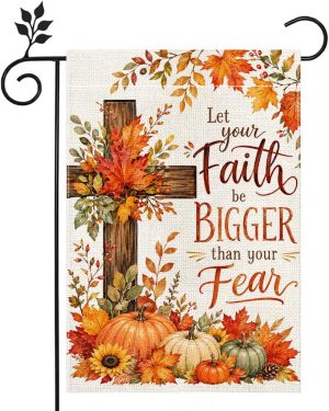 Fall Let Your Faith Be Bigger Than Your Fear Garden Flag Double Sided 12x18 | Double sided printing, Weather resistant fabric, Fade-resistant print, Seasonal decoration, Easy to install