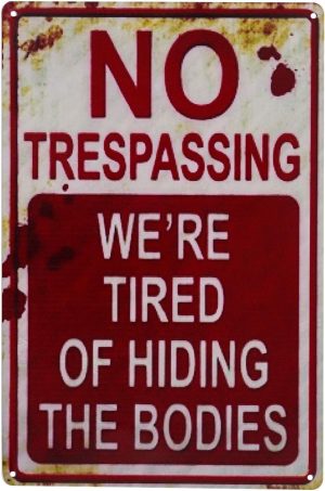 Halloween Decoration Halloween Signs Retro Fashion chic Funny Metal Tin Sign No Trespassing We're Tired of Hiding The Bodies. | We're Tired of Hiding The Bodies, Funny Chic Sign for Yard, Home, Man Cave