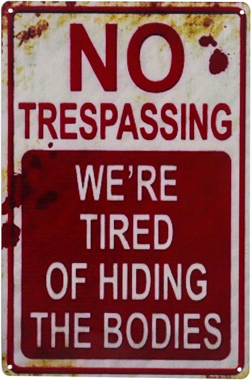 Halloween Decoration Halloween Signs Retro Fashion chic Funny Metal Tin Sign No Trespassing We're Tired of Hiding The Bodies. | We're Tired of Hiding The Bodies, Funny Chic Sign for Yard, Home, Man Cave
