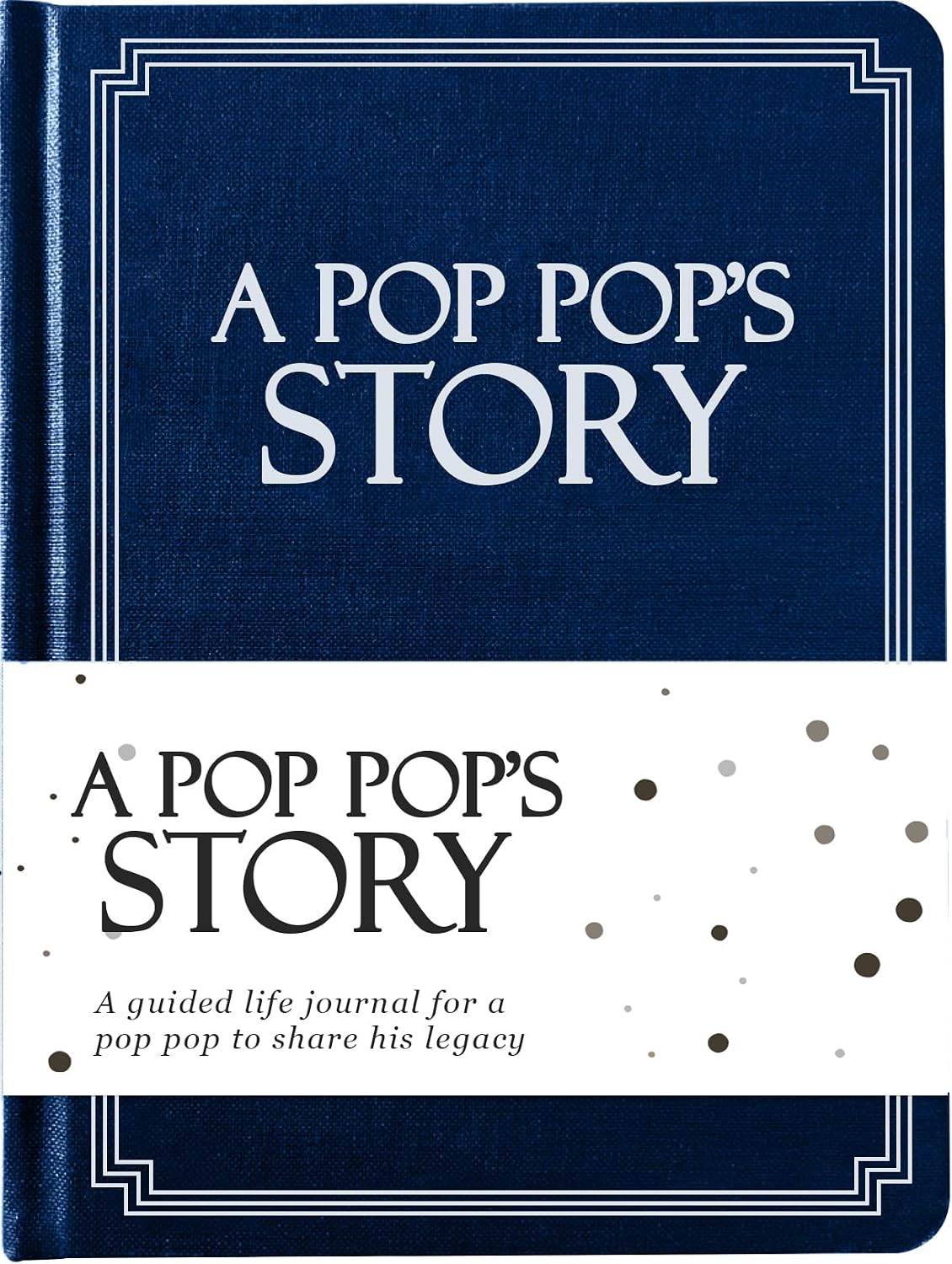 Pop Pop's Life Story Journal (Hardcover): A Meaningful Keepsake for Pop Pop to Share His Journey and Memories, Book with 250+ Prompt Questions, Sentimental Gifts for Father's Day, Birthday & Christmas